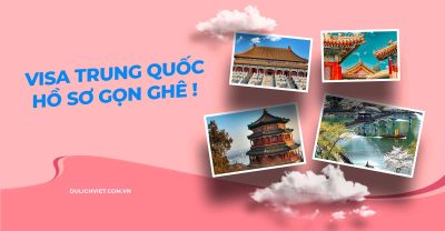 Làm visa đi Trung Quốc cần những gì?