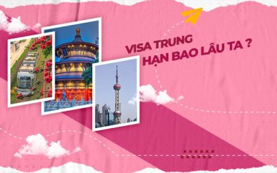 Visa Trung Quốc có thời hạn bao lâu?