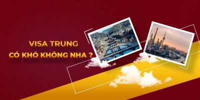 Xin visa Trung Quốc có khó không?